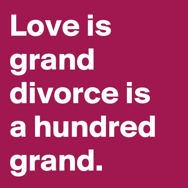 love-is-grand-divorce-is-a-hundred-grand